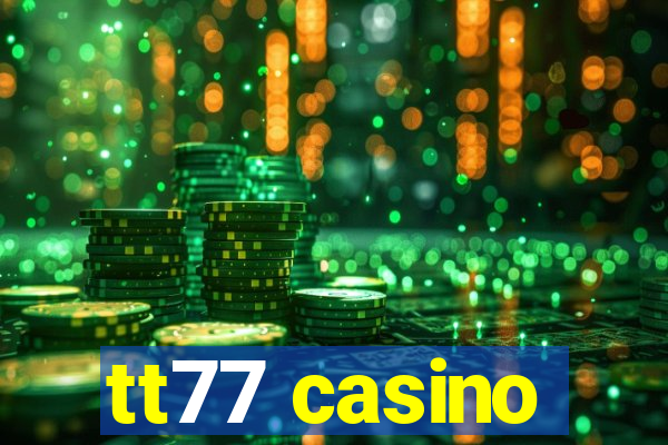 tt77 casino